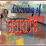 How to discern spirits