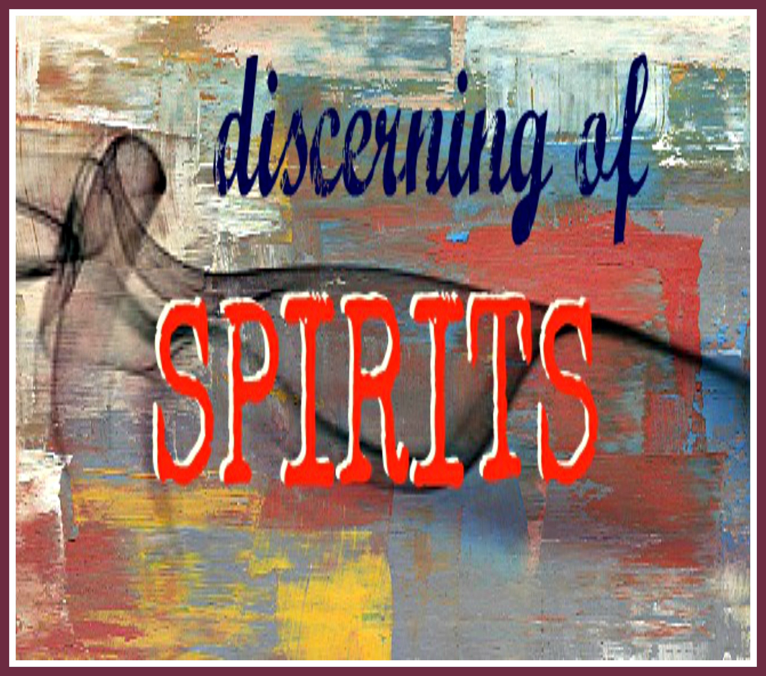 How To Discern Spirits