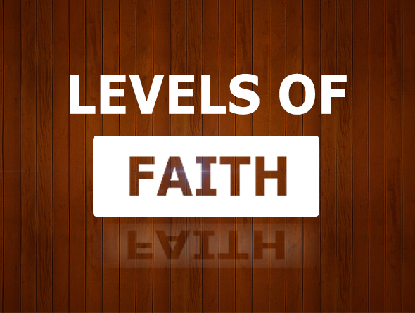 3 Main Levels of Faith