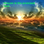heaven is the promised land in honor your father and your mother
