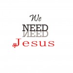 we need Jesus not the law