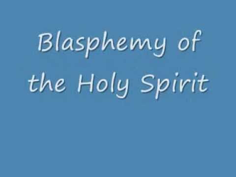 What is blasphemy of the Holy Spirit blasphemy of the holy spirit