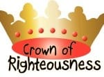 Crown of Righteousness Crown of Righteousness