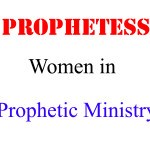 Prophetess: - Women in Prophetic Ministry