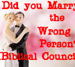 Marriage: - When you marry the wrong person
