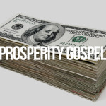 9 Reasons prosperity gospel is leading you to hell