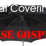 Protestant Heresies Today: – You Need Spiritual Covering (a false gospel) Protestant Heresies Today: - You Need Spiritual Covering (a false gospel)