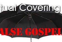 Protestant Heresies Today: – You Need Spiritual Covering (a false gospel) Protestant Heresies Today: - You Need Spiritual Covering (a false gospel)