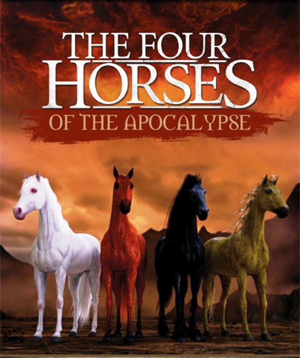 The 4 Horses of Apocalypse