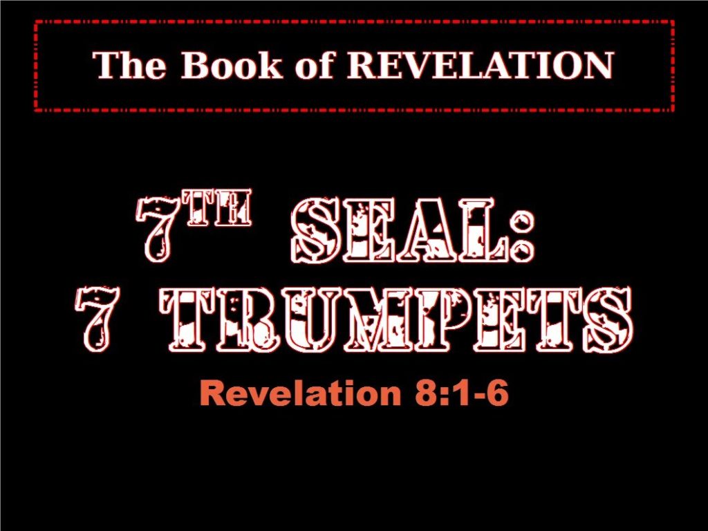 The 7th Seal – the 7 Angels of Revelation