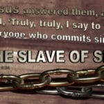 Everyone has Sinned but Not Everyone Lives in Sin (Slave of Sin) Everyone has Sinned but Not Everyone Lives in Sin (Slave of Sin)
