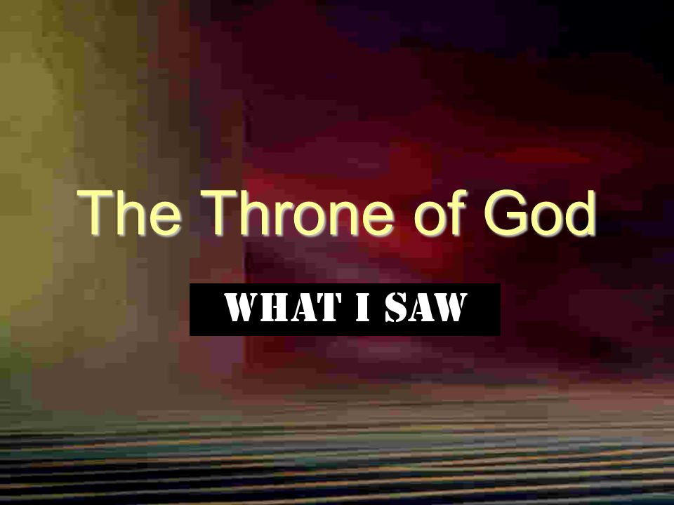 What I Saw at the Throne of My God