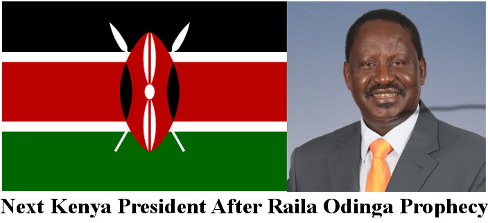 Prophecy of the Next Kenya President After Raila Odinga