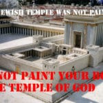 The Jewish Temple Was Not Painted – Do Not Paint Your Body The Jewish Temple Was Not Painted – Do Not Paint the Temple of God