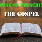 4 Ways of Preaching the Gospel Apart from Pulpit Preaching 4 Ways of Preaching the Gospel Apart from Pulpit Preaching