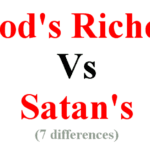 Difference Between God’s Riches and Satan’s Difference Between God’s Riches and Satan’s