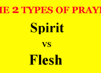 The 2 Types of Prayer – Spirit vs Flesh The 2 Types of Prayer – Spirit vs Flesh
