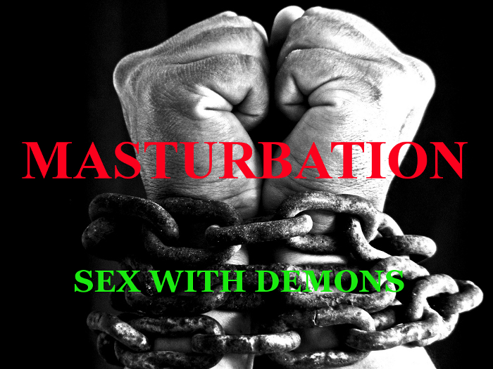 Masturbation – Sex with Demons