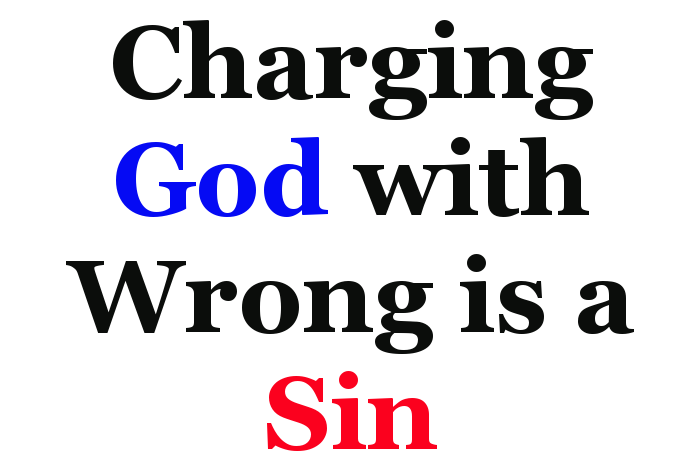 Charging God with Wrong – A Sin