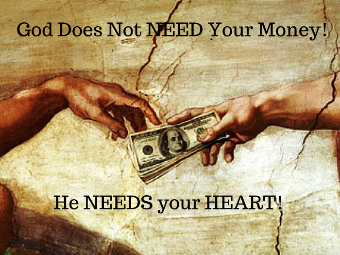 Jesus Christ Neither Needs Nor Wants Your Money or Material Wealth