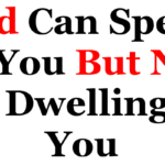 God Can Speak To You But Not Be Dwelling in You God can speak to you but not be dwelling in you