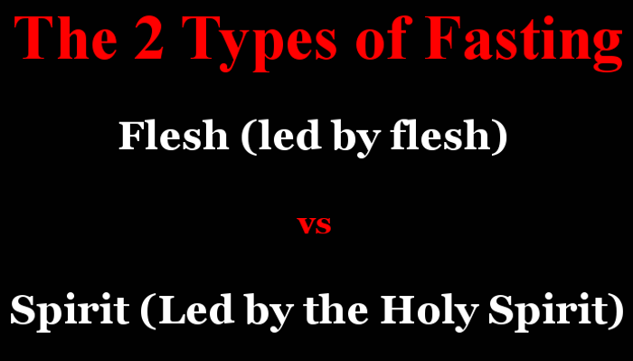 The 2 Types of Fasting - Flesh vs Spirit