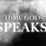 How God Speaks – 3 Major Ways How God Speaks – 3 Major Ways
