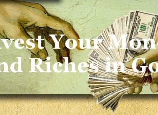 Invest Your Money and Riches in God Invest Your Money and Riches in God