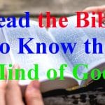Read the Bible to Know the Mind of God Read the Bible to Know the Mind of God