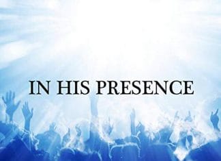 In His Presence – Jesus Christ’s Presence In His Presence – Jesus Christ’s Presence