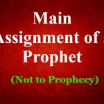 The Main Assignment of a Prophet (Not to Prophecy) The Main Assignment of a Prophet (Not to Prophecy)